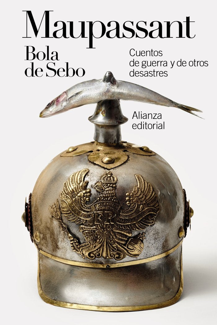 Bola de Sebo: Cuentos de guerra y de otros desastres, de MAUPASSANT, GUY DE | portada del libro