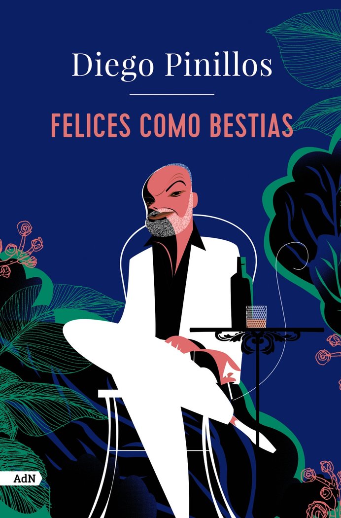 Felices como bestias (AdN), de PINILLOS FERNANDEZ, DIEGO | portada del libro