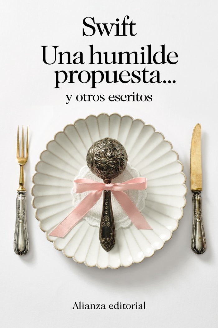 UNA HUMILDE PROPUESTA... Y OTROS ESCRITOS, de SWIFT, JONATHAN | portada del libro