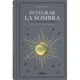 INTEGRAR LA SOMBRA, de INDIGO FLORES | portada del libro