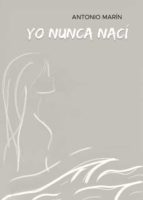 Yo nunca nací, de Marín Peñas | portada del libro