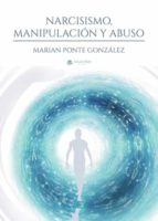Narcisismo, manipulación y abuso, de MARIAN PONTE GONZALEZ | portada del libro