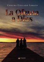 La ofensa a Dios, de Collado Lobato | portada del libro