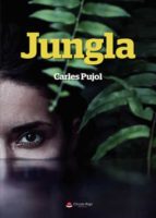 Jungla, de CARLES PUJOL | portada del libro