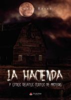 La hacienda y otros relatos cortos de misterio, de CHARO REYES | portada del libro