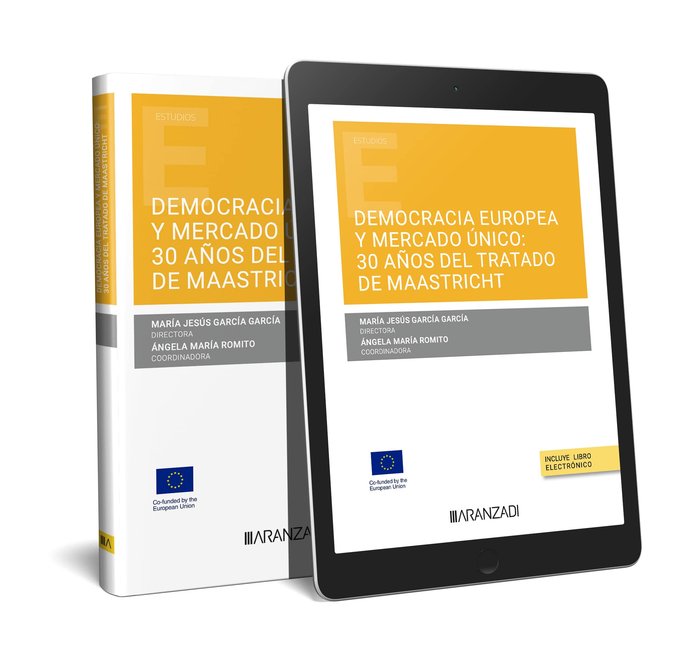 DEMOCRACIA EUROPEA Y MERCADO UNICO 30 AÑOS DEL TRATADO DE MA, de ANGELA MARIA ROMITO | portada del libro