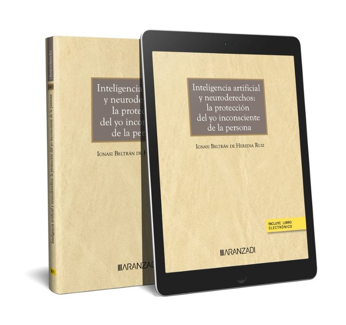 INTELIGENCIA ARTIFICIAL Y NEURODERECHOS LA PROTECCION DEL YO, de IGNASI BELTRAN DE HEREDIA RUIZ | portada del libro