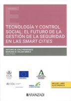 TECNOLOGIA Y CONTROL SOCIAL: EL FUTURO DE LA GESTION DE LA SEGURIDAD EN LAS SMAR, de Antonio M. Díaz Fernández | portada del