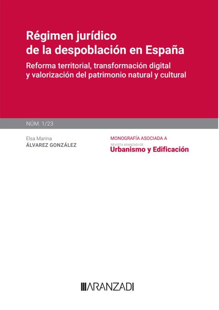 REGIMEN JURIDICO DE LA DESPOBLACION EN ESPAÑA [MONOGRAFIA NU, de ELSA MARINA ALVAREZ GONZALEZ | portada del libro