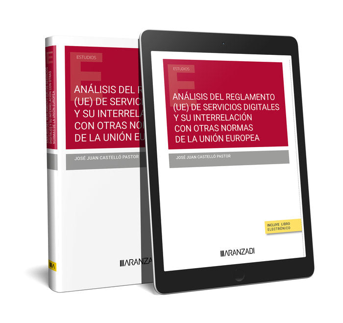 ANALISIS DEL REGLAMENTO (UE) DE SERVICIOS DIGITALES Y SU INTERRELACION, de JOSE JUAN CASTELLON PASTOR | portada del libro