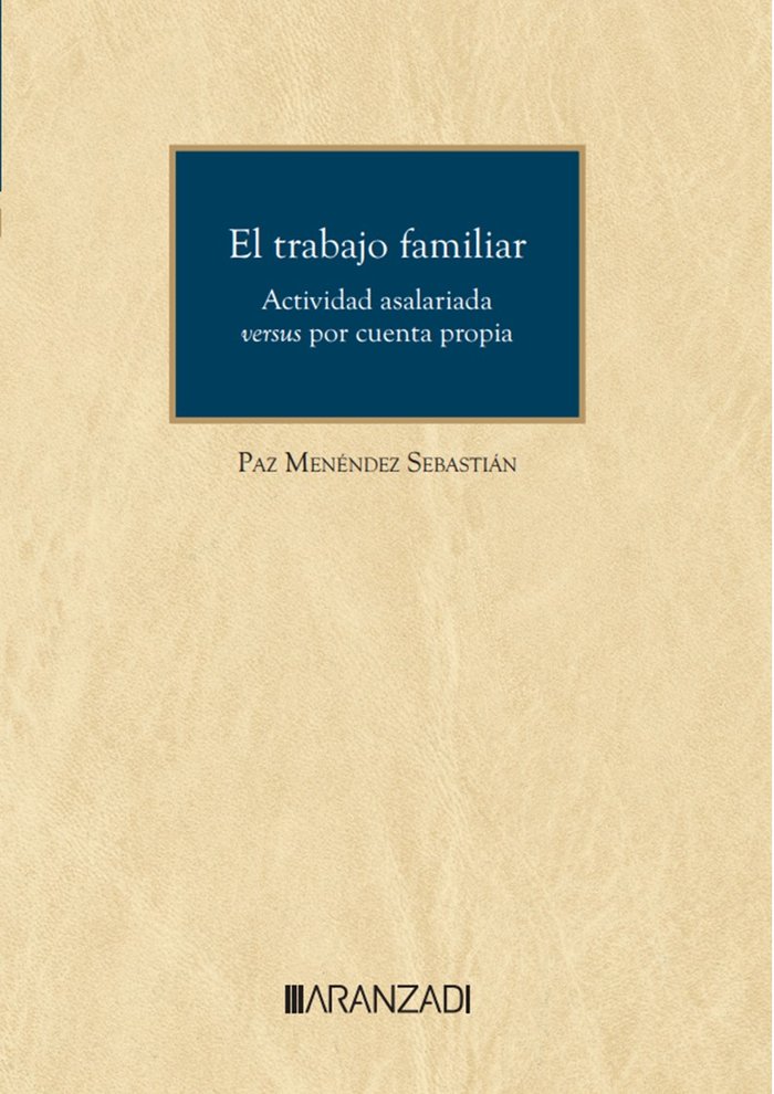 El trabajo familiar. Actividad asalariada versus por cuenta propia, de PAZ MENENDEZ SEBASTIAN | portada del libro