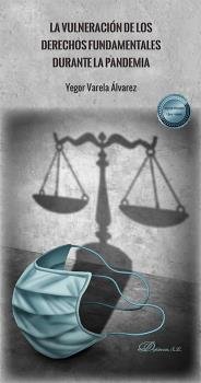 LA VULNERACION DE LOS DERECHOS FUNDAMENTALES DURANTE LA PAND, de VARELA ALVAREZ, YEGOR | portada del libro