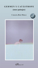 GERMEN Y CATASTROFE ONCE PAISAJES, de RUIZ MOLLA, CATALINA | portada del libro