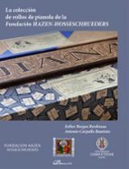 LA COLECCION DE ROLLOS DE PIANOLA DE LA FUNDACION HAZEN-HOSS, de Esther Burgos Bordonau | portada del libro