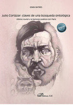 JULIO CORTAZAR CLAVES DE UNA BUSQUEDA ONTOLOGICA, de BATRES | portada del libro
