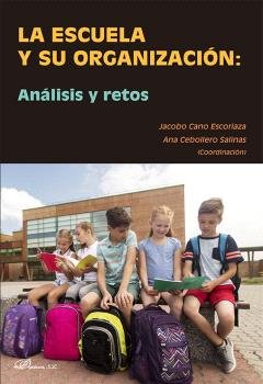 LA ESCUELA Y SU ORGANIZACION ANALISIS Y RETOS | portada del libro