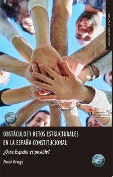 OBSTACULOS Y RETOS ESTRUCTURALES EN LA ESPAÑA CONSTITUCIONAL, de ORTEGA GUTIERREZ, DAVID | portada del libro