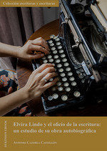 ELVIRA LINDO Y EL OFICIO DE LA ESCRITURA UN ESTUDIO DE SU O, de CAZORLA CASTELLON, ANTONIO | portada del libro