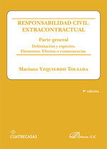 RESPONSABILIDAD CIVIL EXTRACONTRACTUAL PARTE GENERAL, de YZQUIERDO TOLSADA, MARIANO | portada del libro