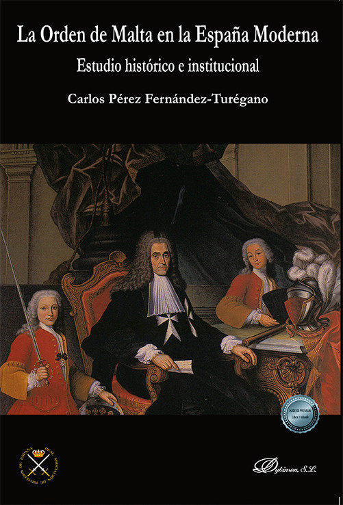 LA ORDEN DE MALTA EN LA ESPAÑA MODERNA, de PEREZ FERNANDEZ-TUREGANO, CARLOS | portada del libro