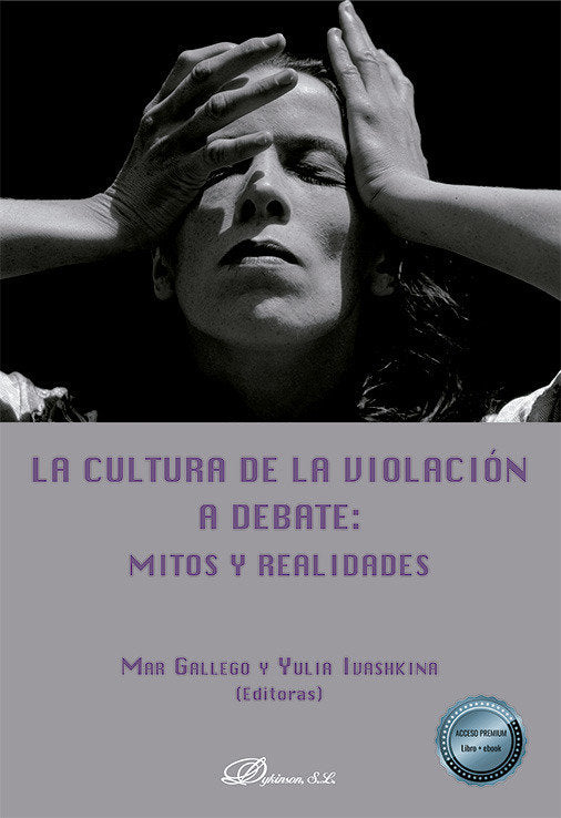 LA CULTURA DE LA VIOLACION A DEBATE MITOS Y REALIDADES, de GALLEGO,MAR | portada del libro