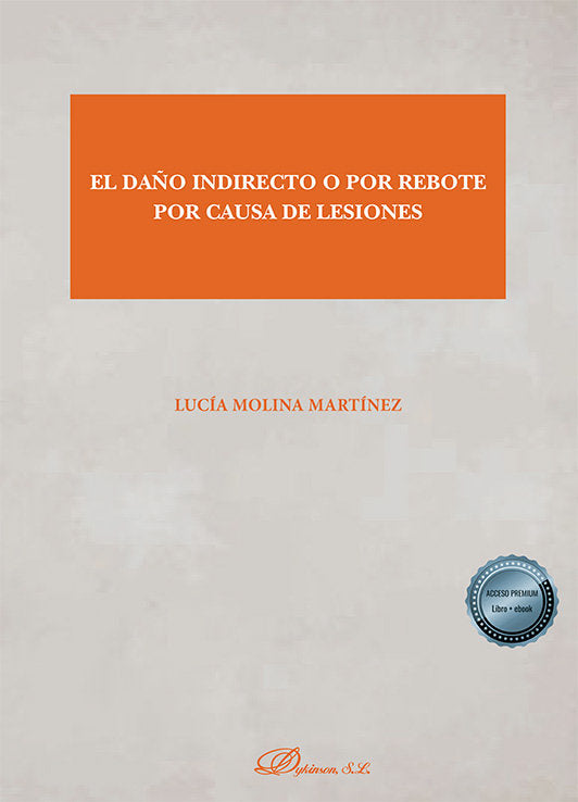 EL DAÑO INDIRECTO O POR REBOTE POR CAUSA DE LESIONES, de MOLINA MARTINEZ, LUCIA | portada del libro