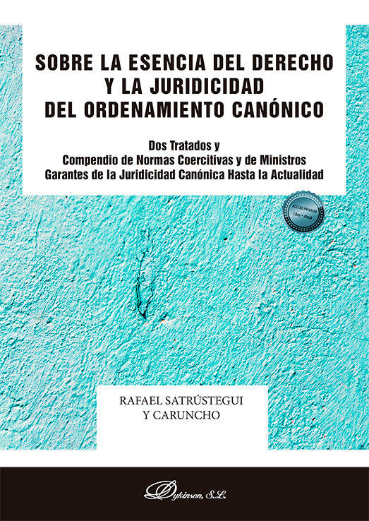 SOBRE LA ESENCIA DEL DERECHO Y LA JURIDICIDAD DEL ORDENAMIEN, de SATRUSTEGUI Y CARUNCHO, RAFAEL | portada del libro