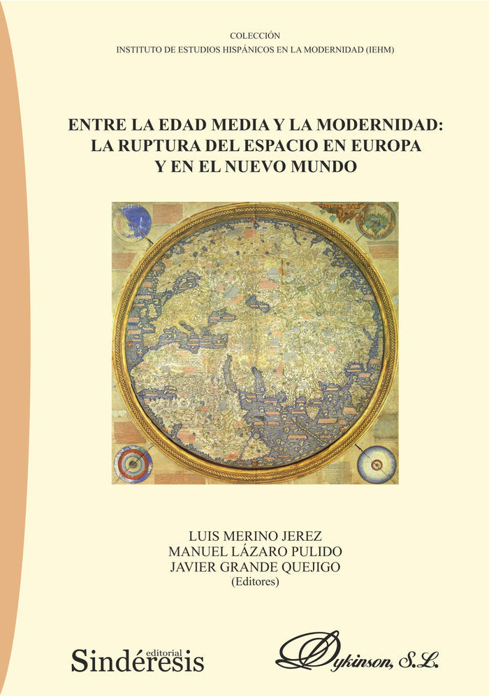 Entre la Edad Media y la Modernidad: la ruptura del espacio en Europa y en el nuevo mundo, de MERINO JEREZ | portada del libr
