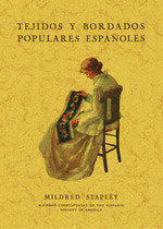TEJIDOS Y BORDADOS POPULARES ESPAÑOLES, de STAPLEY, MILFRED | portada del libro
