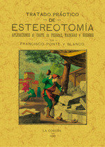 TRATADO PRACTICO DE ESTEREOTOMIA APLICACIONES AL CORTE DE P, de PONTE Y BLANCO, FRANCISCO | portada del libro