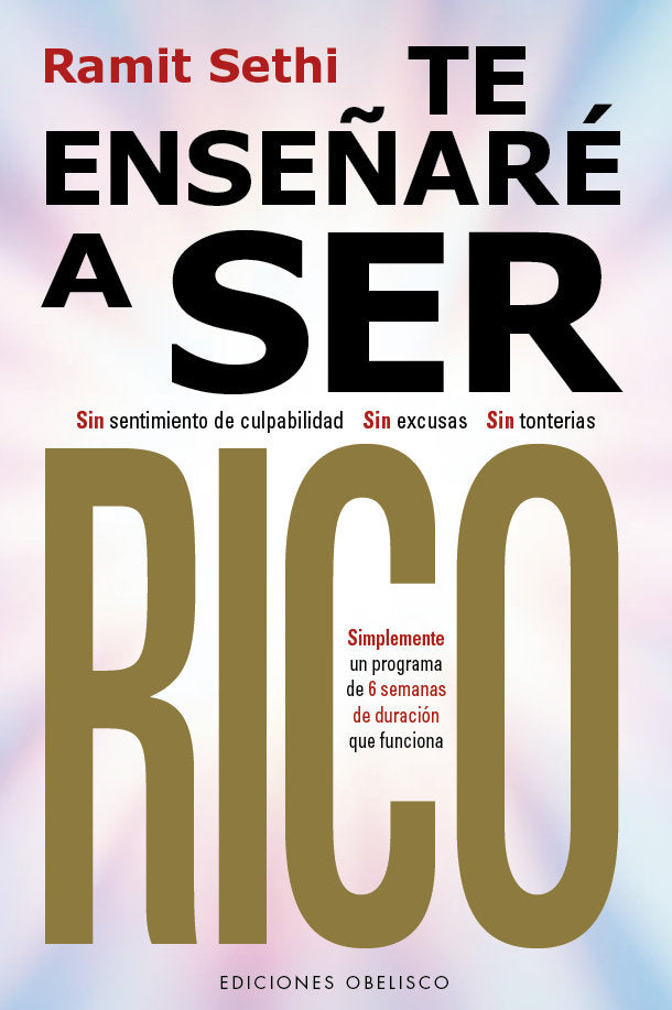 TE ENSEÑARE A SER RICO, de SETHI, RAMIT | portada del libro