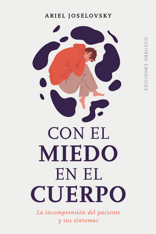 Con el miedo en el cuerpo, de JOSELOVSKY, DR. ARIEL GUSTAVO | portada del libro