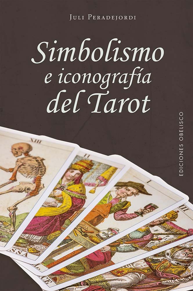 SIMBOLISMO E ICONOGRAFIA DEL TAROT, de PERADEJORDI,JULI | portada del libro