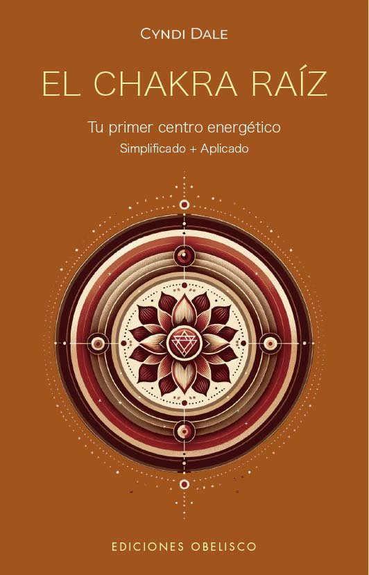 EL CHAKRA RAIZ TU PRIMER CENTRO ENERGETICO, de DALE, CYNDI | portada del libro