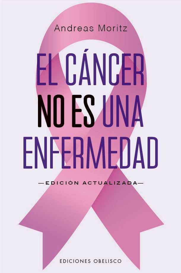 EL CANCER NO ES UNA ENFERMEDAD, de MORITZ, ANDREAS | portada del libro