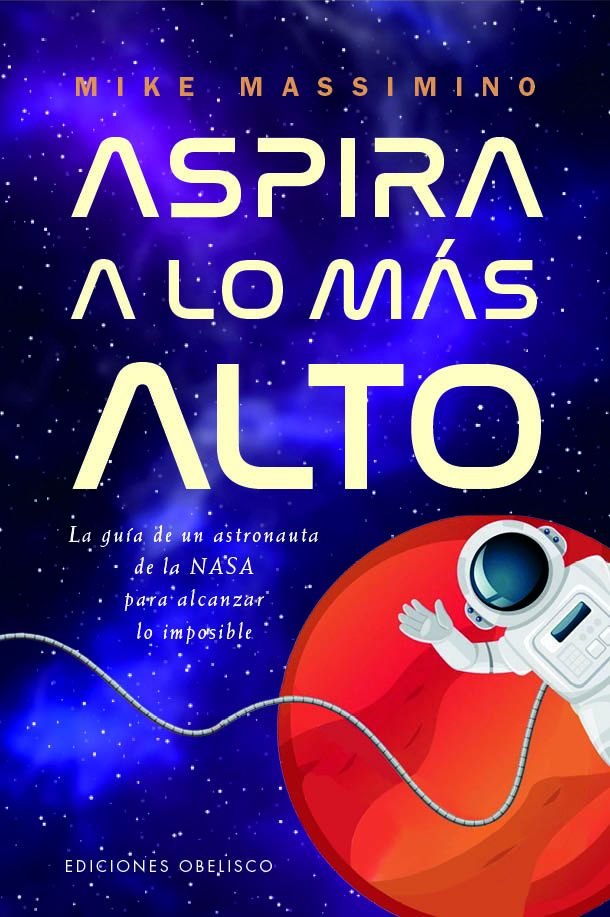 ASPIRA A LO MAS ALTO, de MASSIMINO, MIKE | portada del libro