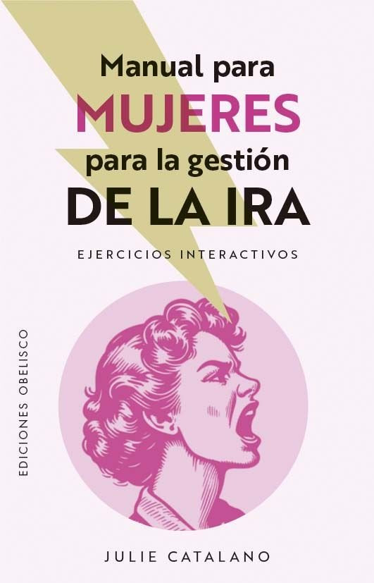 MANUAL PARA MUJERES PARA LA GESTION DE LA IRA, de CATALANO, JULIE | portada del libro