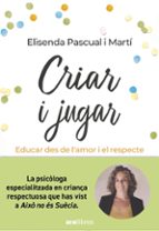 CRIAR I JUGAR, de Elisenda Pascual i Martí | portada del libro