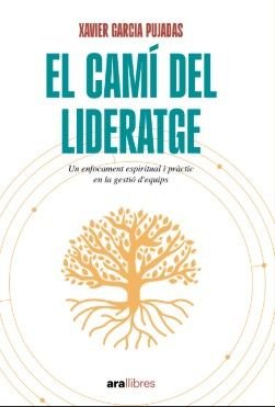 EL CAMI DEL LIDERATGE, de XAVIER GARCIA PUJADAS | portada del libro