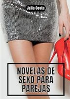 Novelas de Sexo para Parejas, de JULIA COSTA | portada del libro