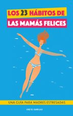 Los 23 hábitos de las mamás felices, de GRETE GARRIDO | portada del libro