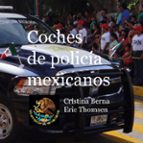Coches de policía mexicanos, de CRISTINA BERNA | portada del libro