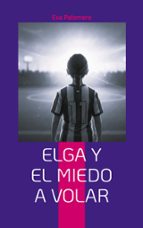 Elga y el miedo a volar, de EVA PALOMERO | portada del libro