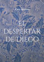 El despertar de Diego, de JUAN ARENAS | portada del libro