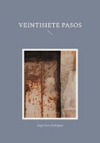 Veintisiete pasos, de ANGEL SORIA RODRIGUEZ | portada del libro