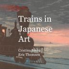 Trains in Japanese Art, de CRISTINA BERNA | portada del libro