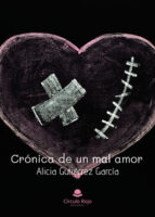 Crónica de un mal amor, de ALICIA GUTIERREZ GARCIA | portada del libro