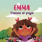 Emma conoce el Yoga, de ELIANY REYES CABRILES | portada del libro