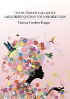 De los tejados callados y las mujeres que dan voz a mis silencios, de VANESSA CORDERO DUQUE | portada del libro