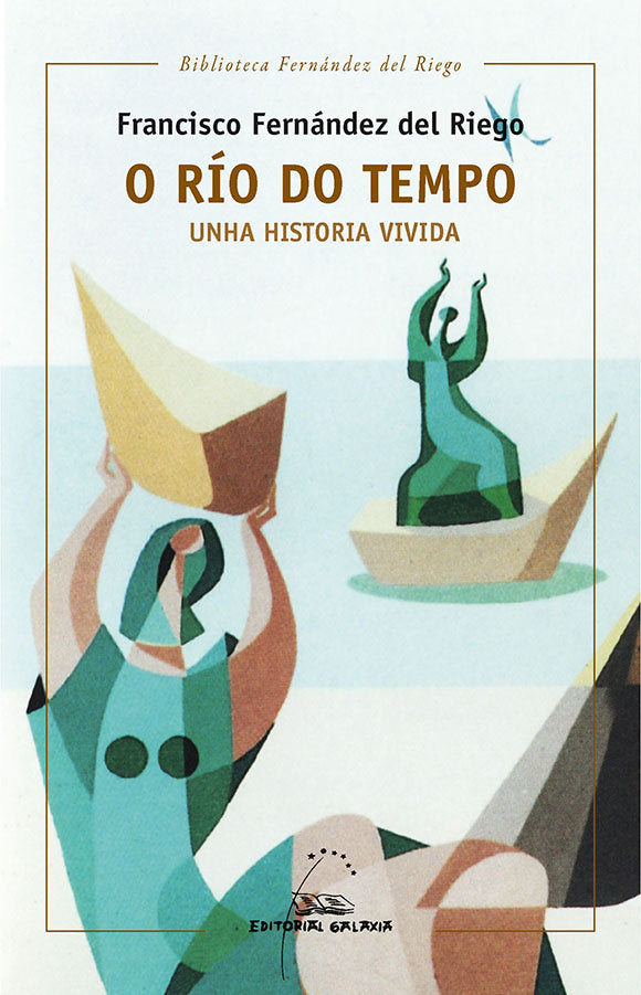 O RIO DO TEMPO, de FERNANDEZ DEL RIEGO, FRANCISCO | portada del libro